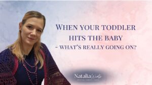 When your toddler hits the baby: what's really going on? Natalia Wiatr, spiritual parents' coach